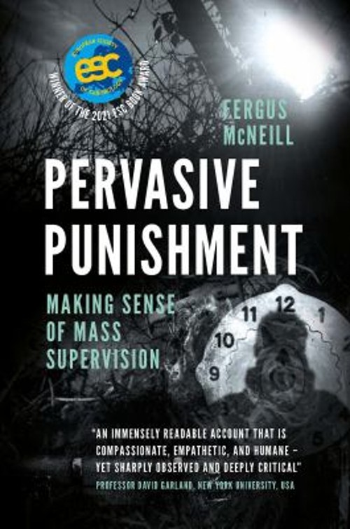 Pervasive Punishment : Making Sense of Mass Supervision Fergus Mc