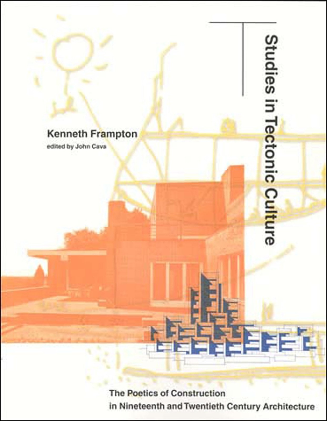 Studies in Tectonic Culture: The Poetics of Construction in Nineteenth and Twent