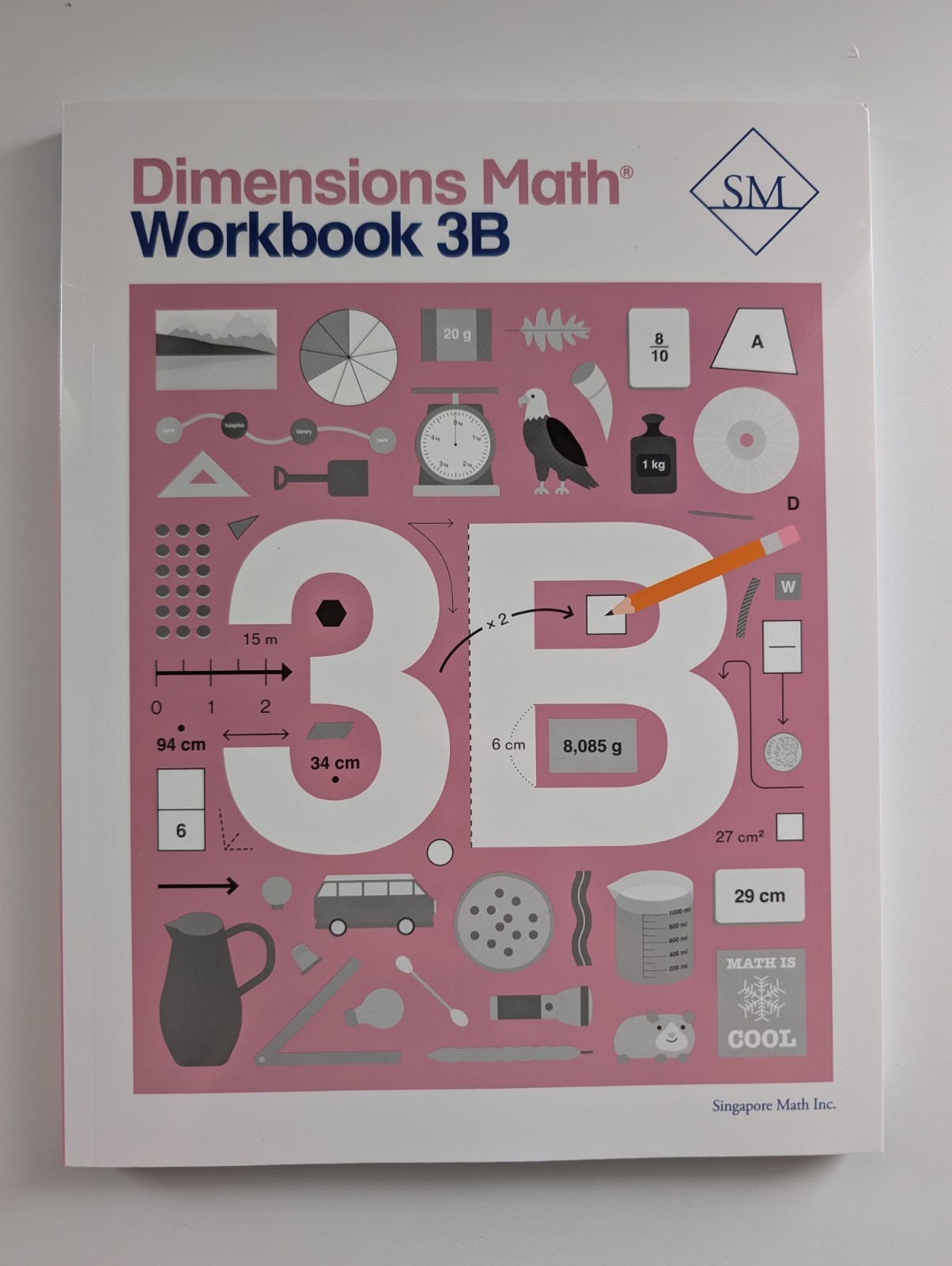 Dimensions Math 3B: Teacher’s Guide, Textbook, Workbook and Tests