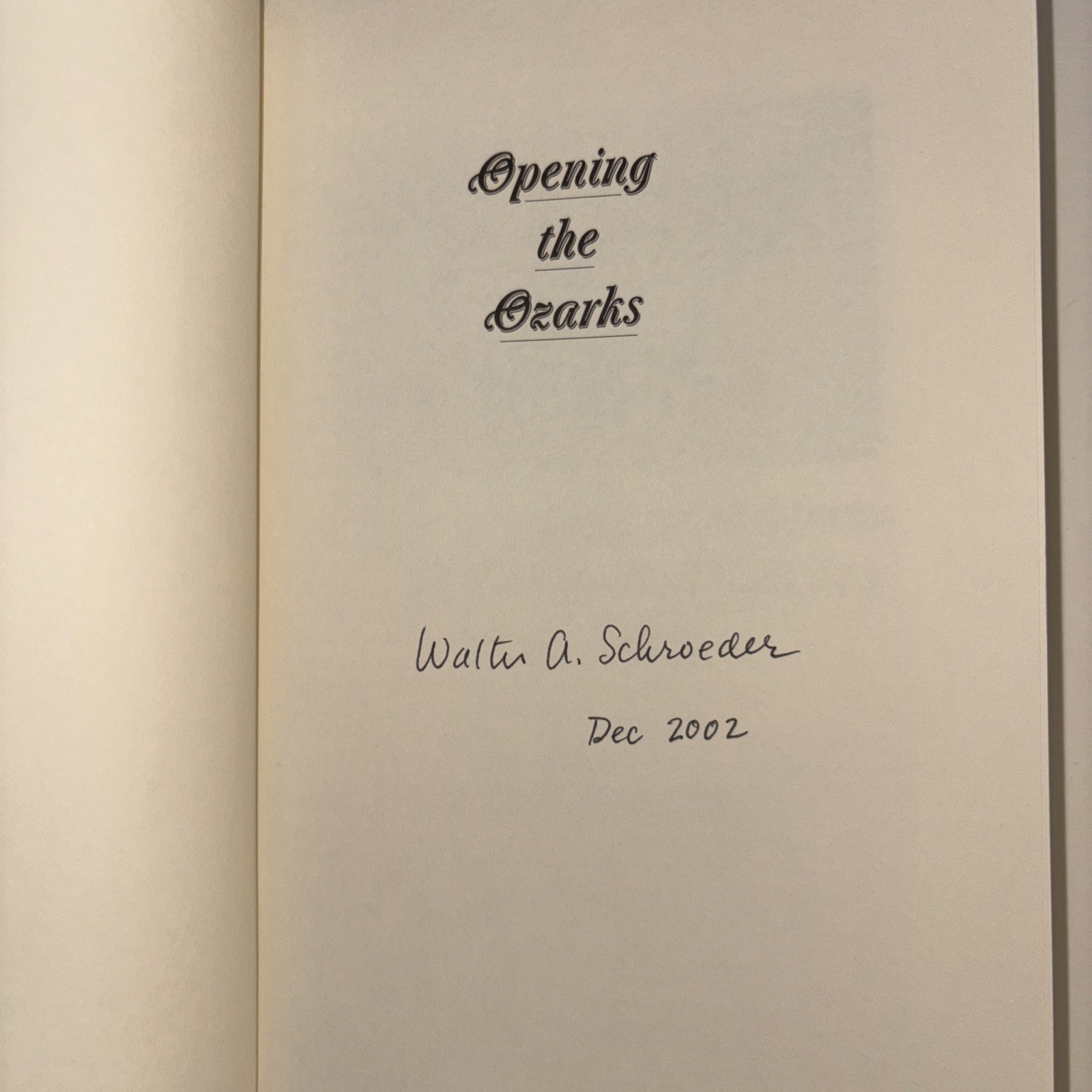 Opening the Ozarks : A Historical Geography of Missouri’s Ste. Genevieve..signed