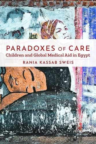 Paradoxes of Care: Children and – Paperback, by Sweis Rania Kassab – Very Good