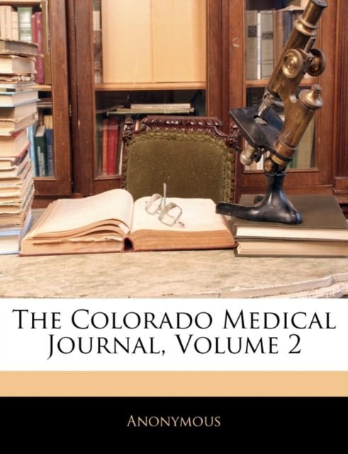 Anonymous – Colorado Medical Journal Volume 2 – paperback or softback – X555z