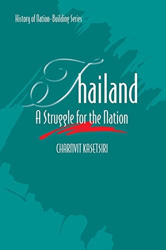 Thailand: A Struggle for the Nation (History of Nation-building)
