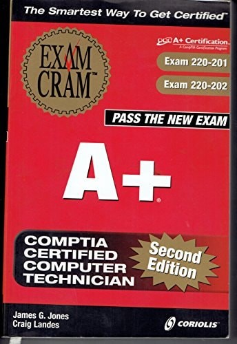 A+ Exam Cram, Second Edition (Exam: 220-221, 220-222) by Jones, James G.,Landes,