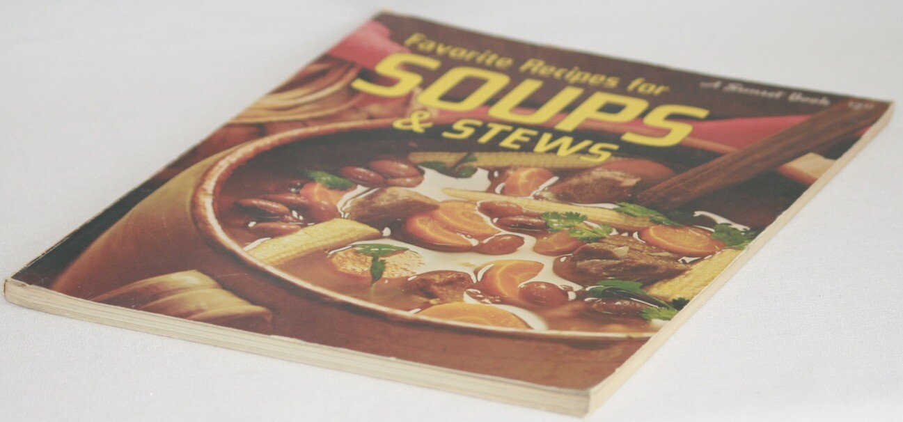 Soups & Stews Sunset Cookbook 8th Print 96 Pages 1975 Favorite Recipes