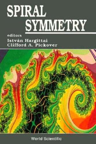 Spiral Symmetry by Istvan Hargittai: Used