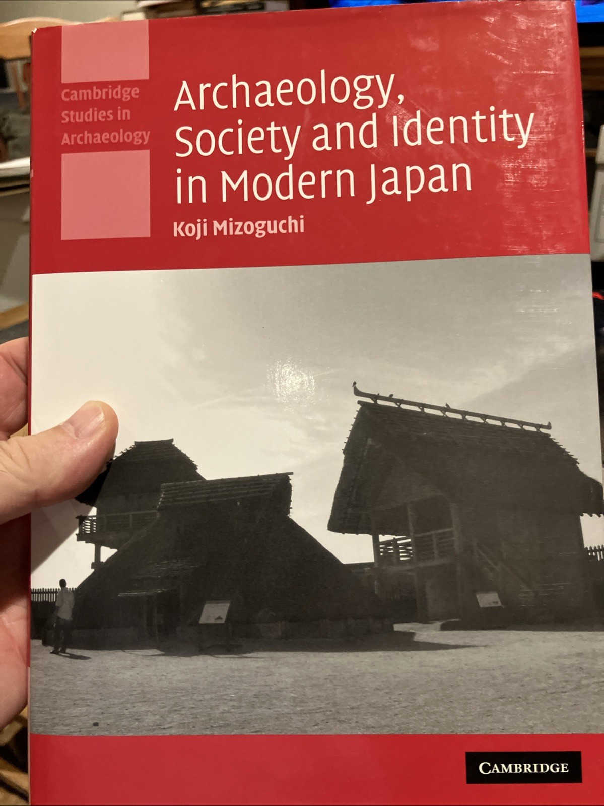 Archaeology, Society and Identity in Modern Japan by Koji Mizoguchi