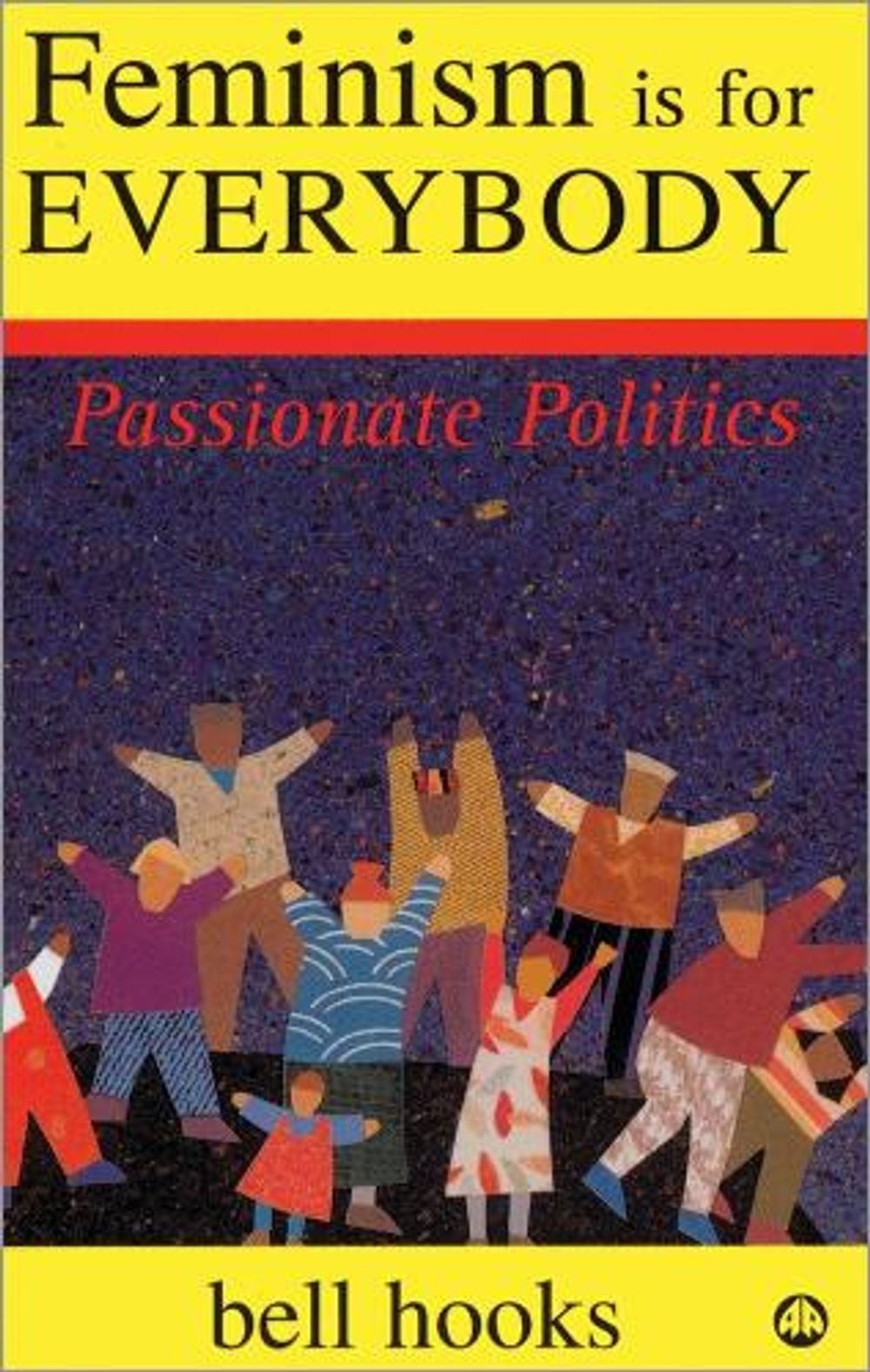 Feminism is for Everybody: Passionate Politics Old Ed. Edition by bell hooks (En