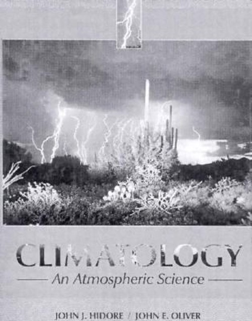 Climatology : An Atmospheric Science John J., Oliver, John E., Jr