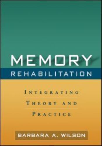 Memory Rehabilitation: Integrating Theory and Practice, Wilson, Barbara A., Good