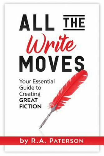 All the Write Moves: Your Essential Guide- 9781989357002, RA Paterson, paperback