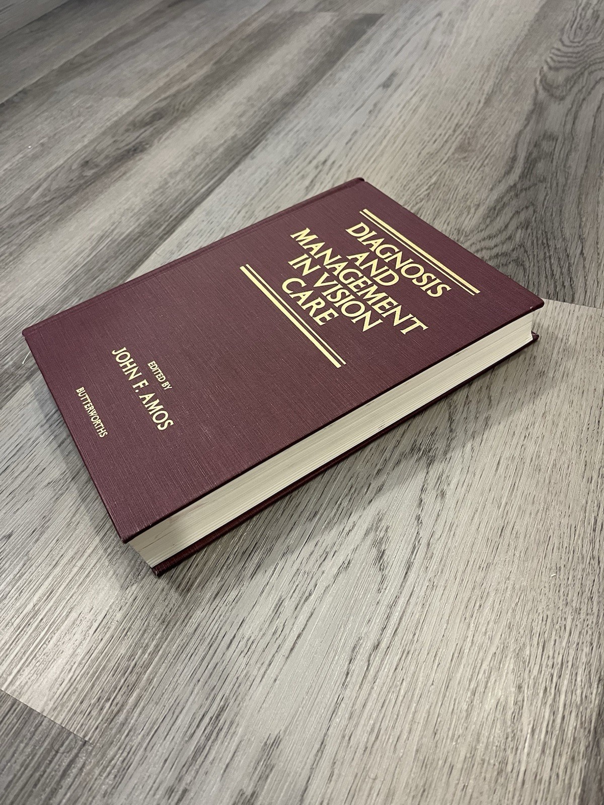 Diagnosis and Management in Vision Care Edited By John F. Amos Butterworths 1987