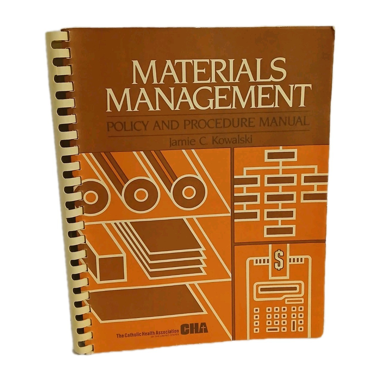 MATERIALS MANAGEMENT: POLICY AND PROCEDURE MANUAL By Jamie C. Kowalski 1982