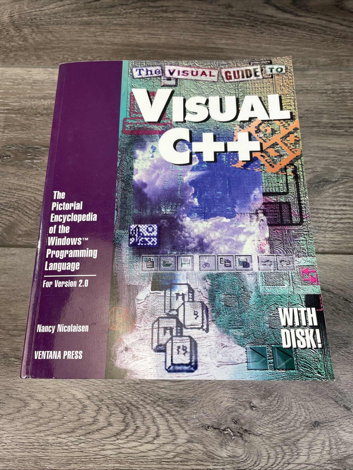The Ventana Press Visual Guide Ser.: Visual Guide to Visual C++ : The Pictorial
