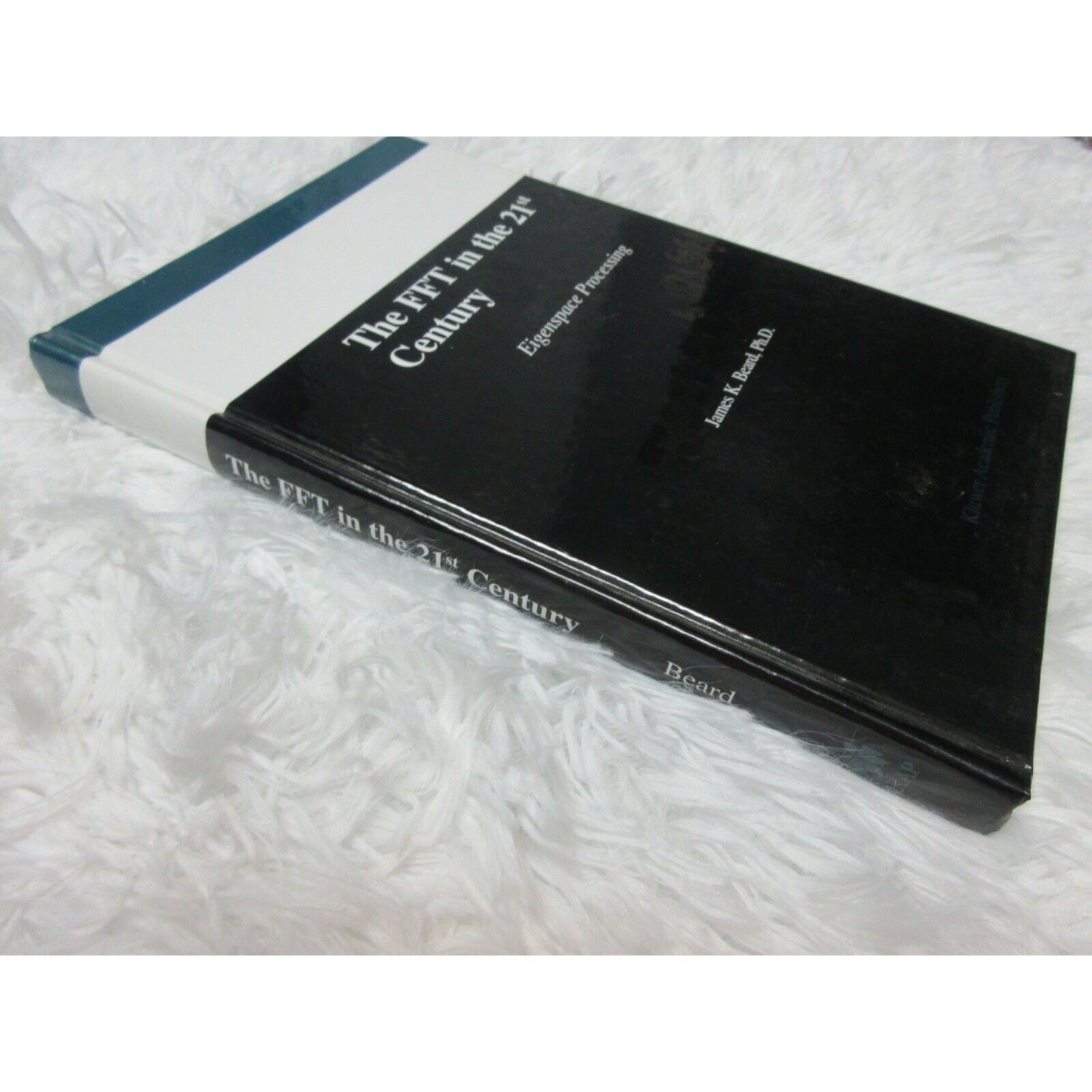 The FFT in the 21st Century: Eigenspace Processing by James K. Beard SIGNED!!