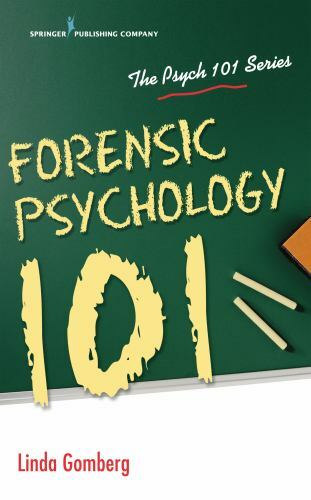Forensic Psychology 101 (Psych 101) by Gomberg JD PhD, Linda