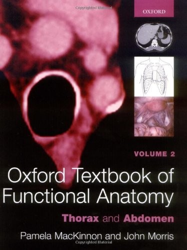 Oxford Textbook of Functional Anatomy: Volume 2: Thorax and Abdo
