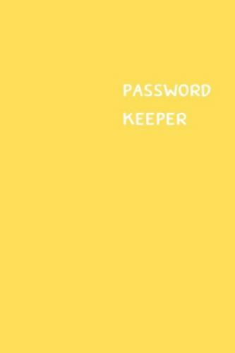 Password Keeper: Size (6 x 9 inches) – 100 Pages – Yellow Cover: Keep your us…