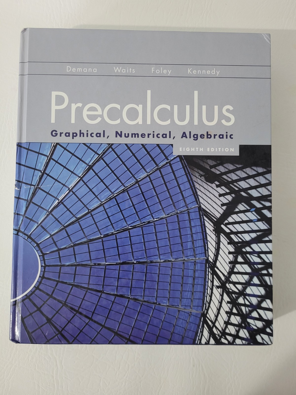 Precalculus Graphical, Numerical, Algebraic Eighth Edition Pearson School