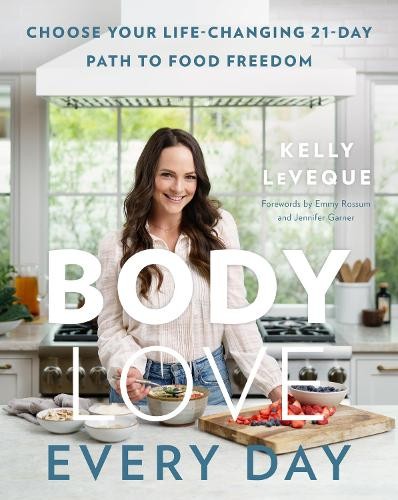Kelly Leveque Body Love Every Day (Hardback) Body Love
