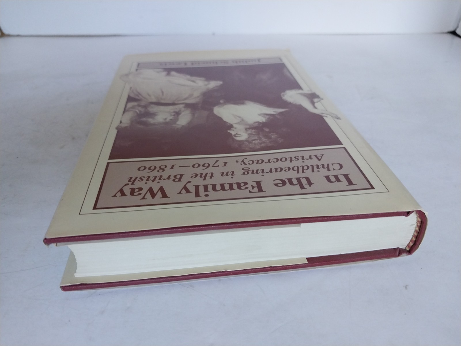 In the Family Way : Childbearing in the British Aristocracy, 1760-1860 by Judith