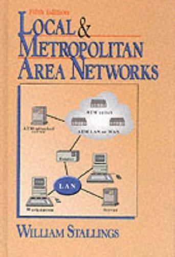 Local and Metropolitan Area Networks by William Stallings
