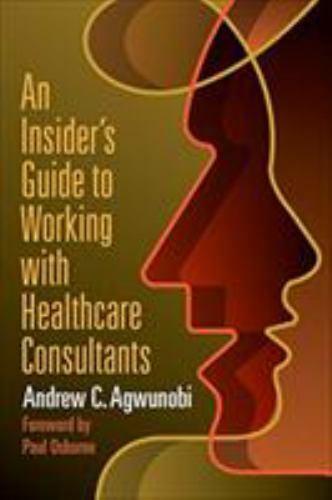 An Insider’s Guide to Working with Healthcare Consultants (Ache Management…