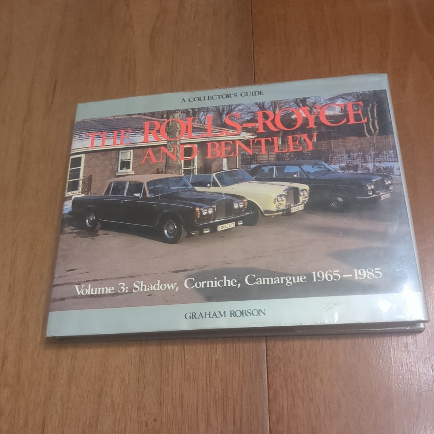 ROLLS ROYCE AND BENTLEY COLLECTORS GUIDE By Graham Robson – 1985 Hardcover