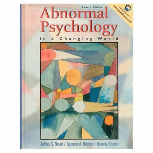 Abnormal Psychology in a Changing World by Jeffrey S. Nevid, Beverly Greene and
