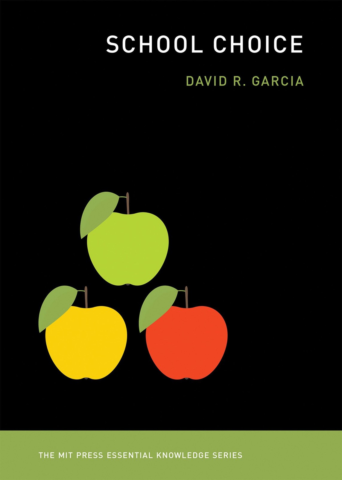 School Choice (The MIT Press Essential Knowledge series), Garcia, David R., New