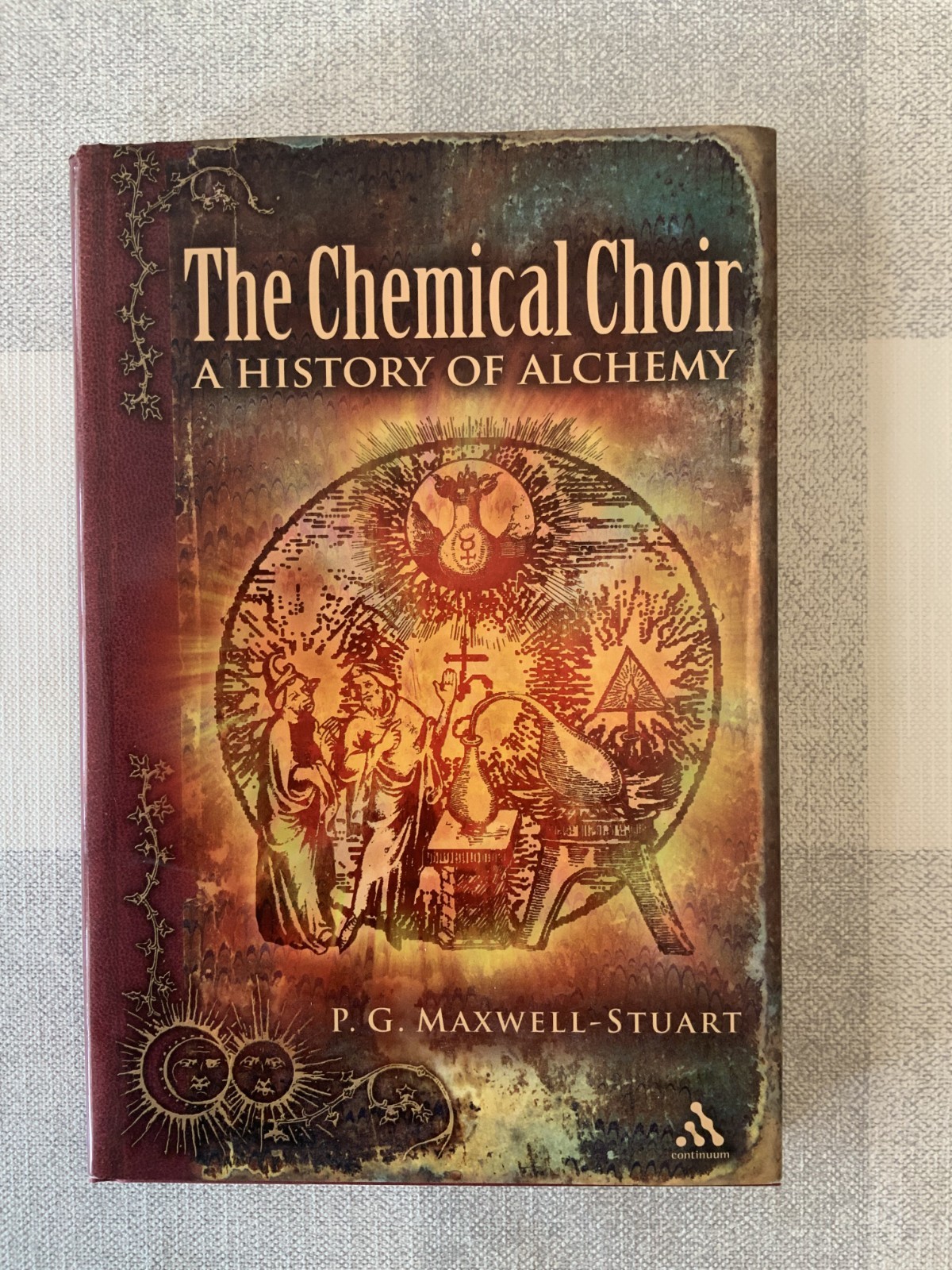 A Chemical Choir A History of Alchemy PG Maxwell-Stuart Hardcover 2008 VGOOD