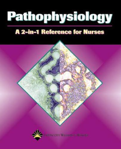 Pathophysiology: A 2-In-1 Reference for Nurses by Springhouse