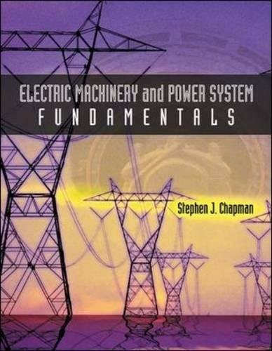 ELECTRIC MACHINERY AND POWER SYSTEM FUNDAMENTALS By Stephen J. Chapman