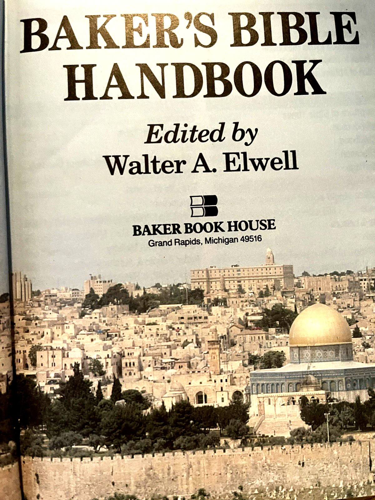 Baker’s Bible Handbook Edited by Walter A. Elwell
