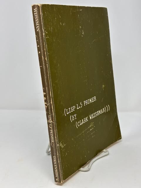 LISP 1.5 PRIMER BY CLARK WEISSMAN (1967, SC)-DICKENSON SR. IN COMPUTER & INFO SC