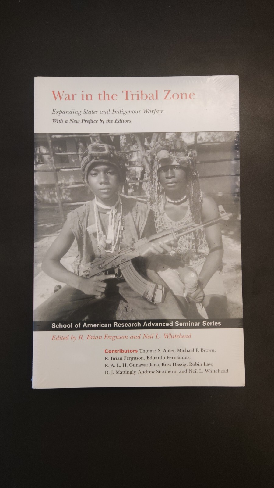School for Advanced Research Advanced Seminar Ser.: War in the Tribal Zone :…