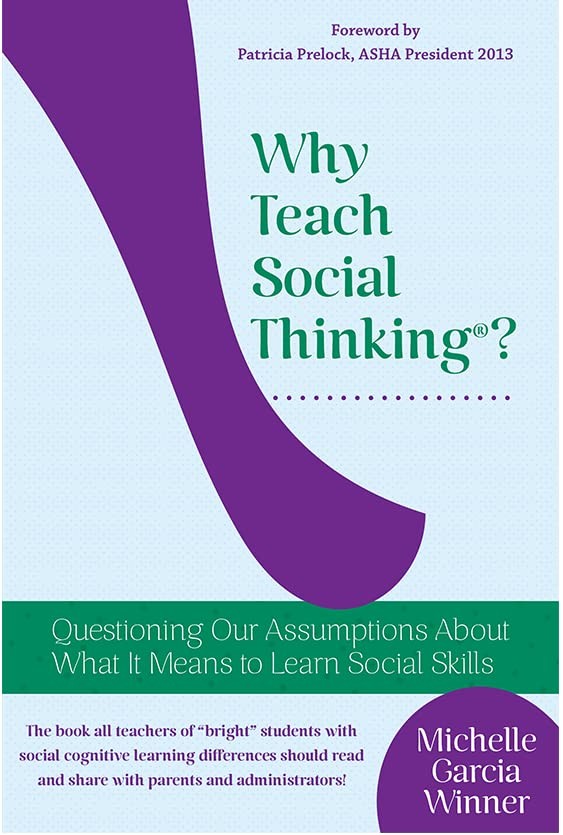 Why Teach Social Thinking? – paperback Michelle Garcia Winner
