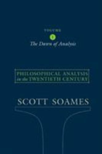 Philosophical Analysis in the Twentieth Century, Volume 1 : The Dawn of …