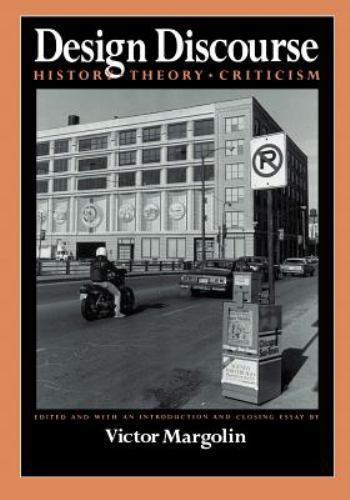 Design Discourse: History, Theory, – 0226505146, paperback, Victor Editor Margol