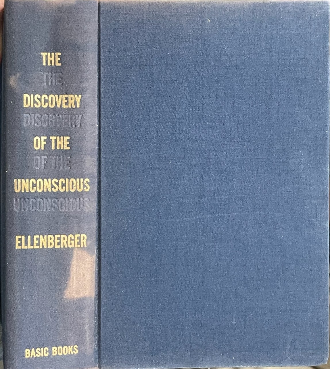 The Discovery of the Unconscious / Henri Ellenberger/ Basic Books 1970 HC