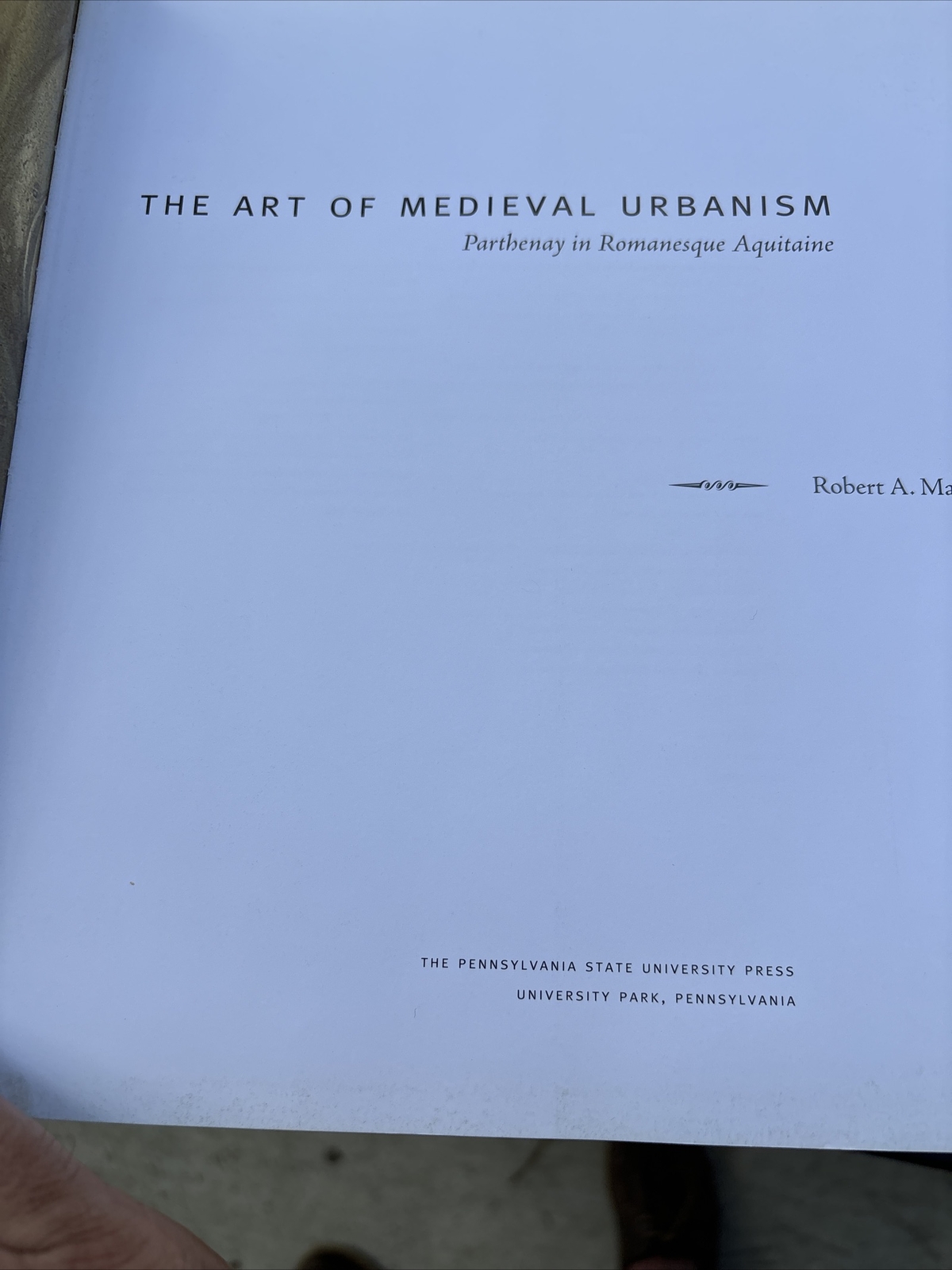 The Art Of Medieval Urbanism Parthenay In Romanesque Aquitaine Robert Maxwell