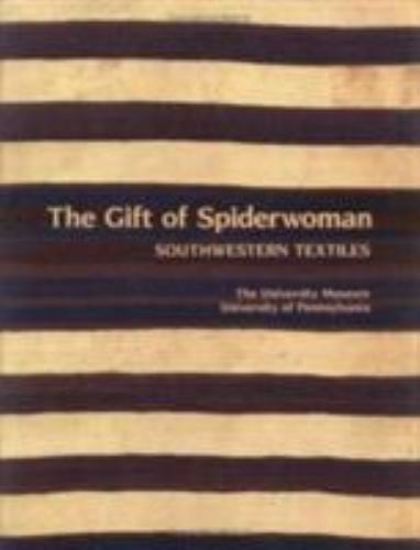 The Gift of Spiderwoman: Southwestern Textiles by Joe Ben Wheat (Paperback)