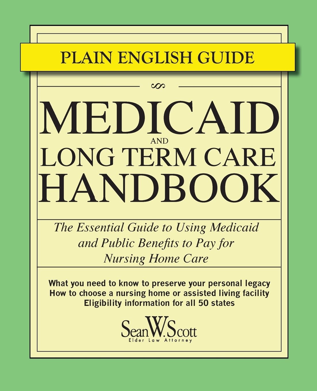 Medicaid and Long Term Care Handbook: The Essential Guide to Using Medicaid …