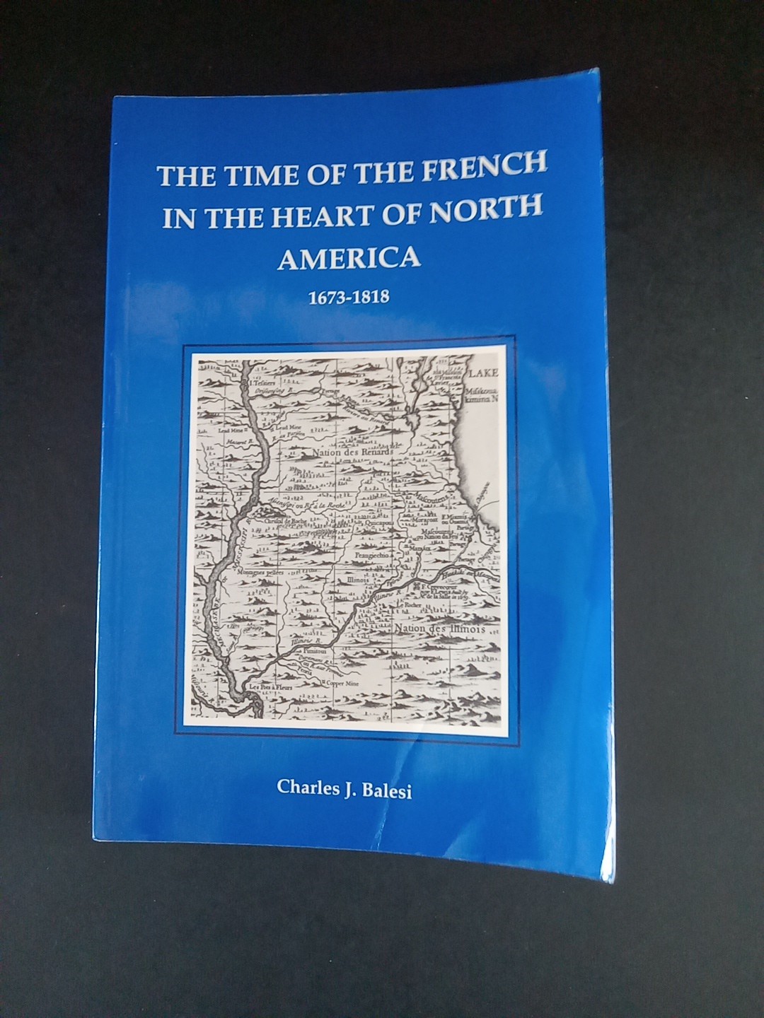 Time of the French in N. America, 1673-1818 Signed By Charles Balesi PB 1992