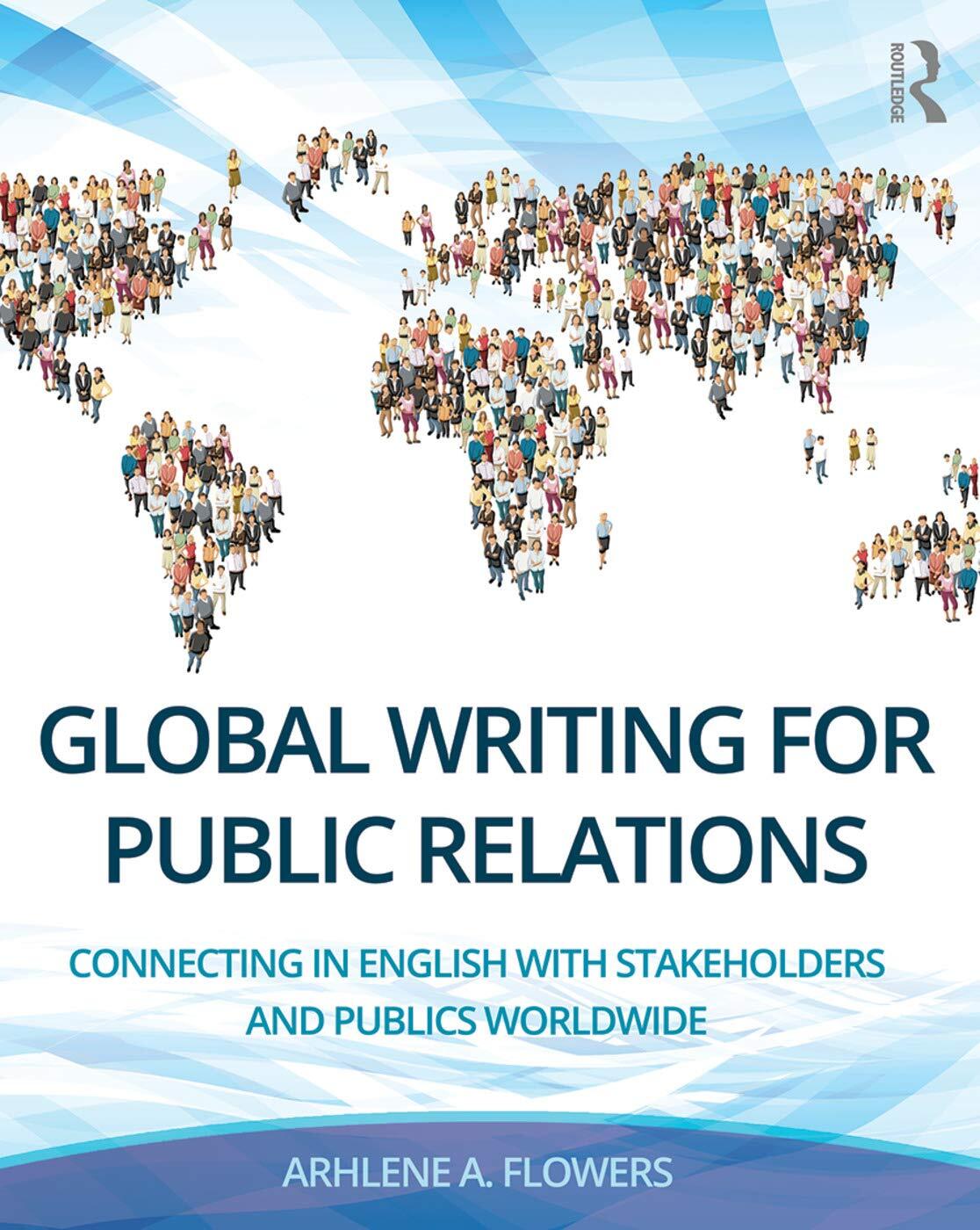 Global Writing for Public Relations [Paperback] Flowers, Arhlene A.