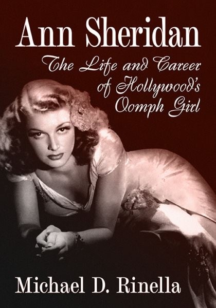 Ann Sheridan : The Life and Career of Hollywood’s Oomph Girl, Paperback by Ri…