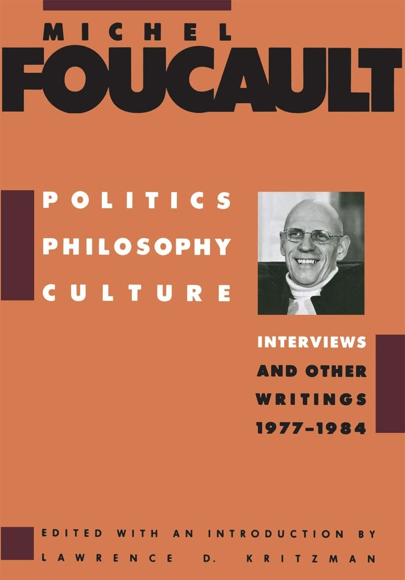 Politics Philosophy Culture Interviews and Other Writings 1977-19