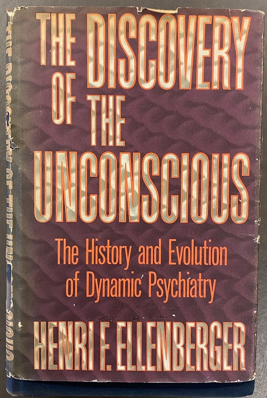 The Discovery of the Unconscious / Henri Ellenberger/ Basic Books 1970 HC