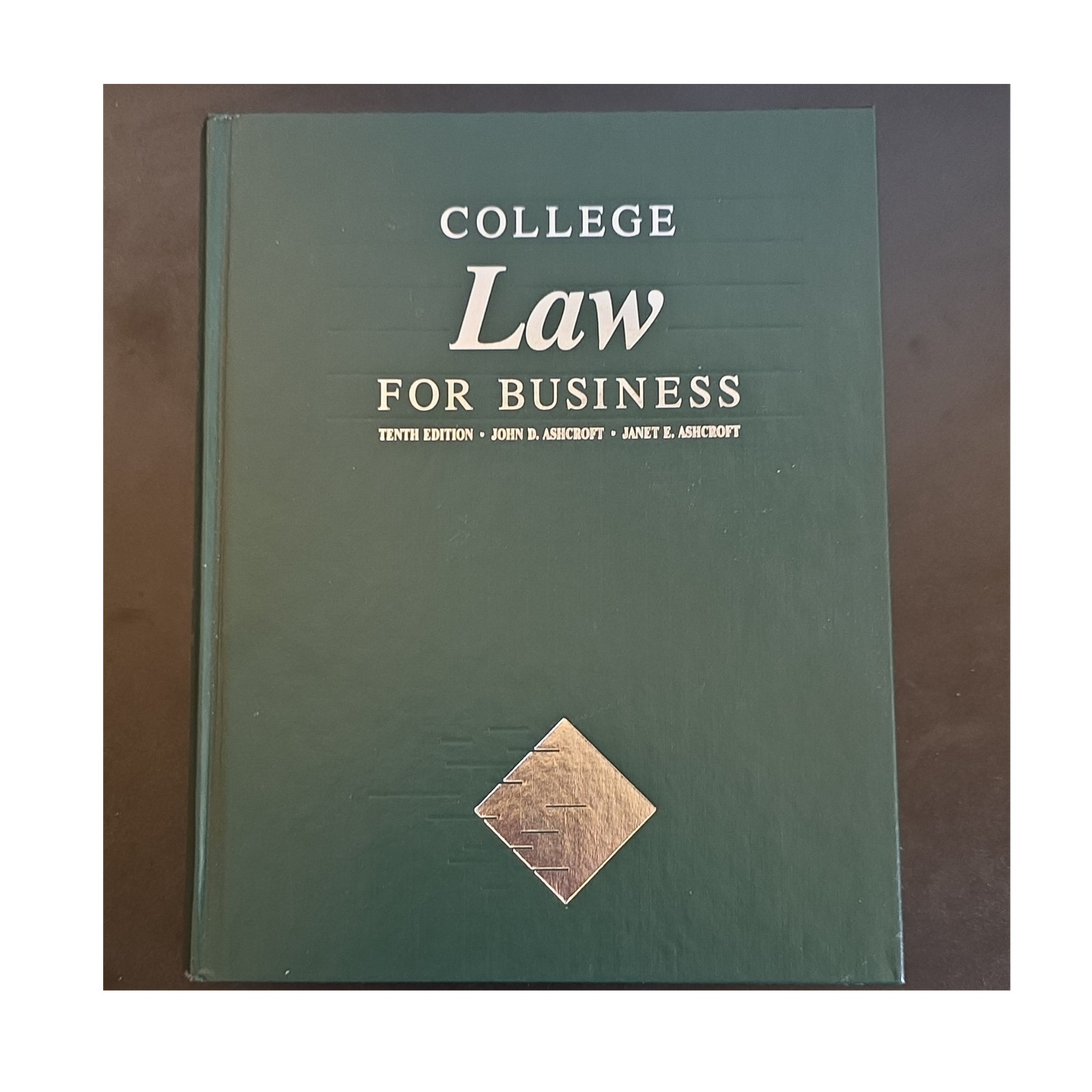 College Law for Business 10th Ed Hardcover John D. Ashcroft & Janet E. Ashcroft