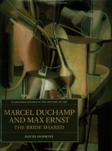 Marcel Duchamp and Max Ernst : The Bride Shared, Hardcover by Hopkins, David,…